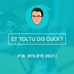Image épisode:#16 - Bye bye 2021 !
