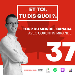 Image épisode:#37- Le Canada - Le Tour du Monde de la Com' - Avec Corentin Mirande [PARTIE 1]